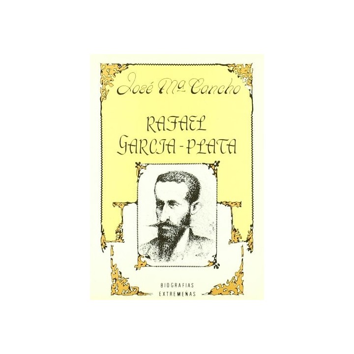 Rafael Garcia Plata. Biografías Extremeñas.